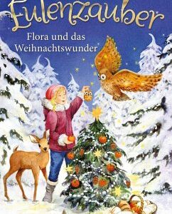 Flora und das Weihnachtswunder / Eulenzauber