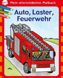 Mein allerschönstes Malbuch - Auto, Laster, Feuerwehr