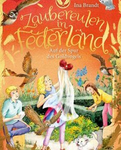 Auf der Spur des Goldvogels / Zaubereulen in Federland Bd.3