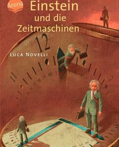 Einstein und die Zeitmaschinen / Lebendige Biographien