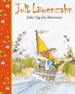 Jeder Tag ein Abenteuer / Juli Löwenzahn Bd.1